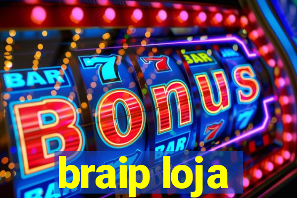 braip loja